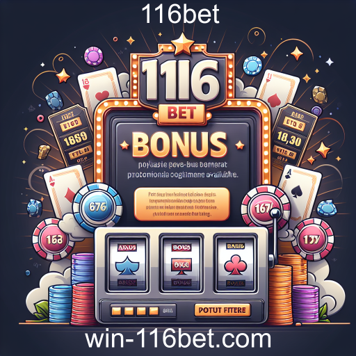 Maximize Seus Ganhos com as Bônus Ofertas do 116bet
